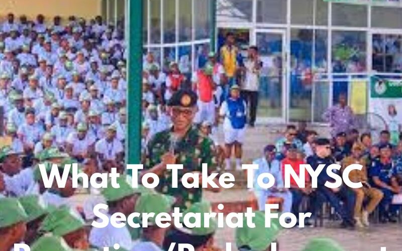 What To Take To NYSC Secretariat For Reposting/Redeployment